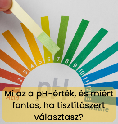 A pH-érték jelentése tisztítószereknél – Tudatos választás zölden